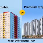 Affordable vs Premium Homes – Which Property Gives Higher ROI?